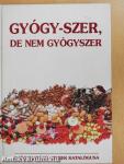 Gyógy-szer, de nem gyógyszer