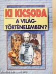 Ki kicsoda a világtörténelemben?