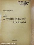 Ami a történelemből kimaradt