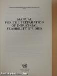 Manual for the Preparation of Industrial Feasibility Studies