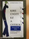 Kire ütött ez a gyerek?