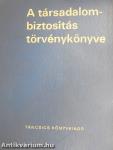 A társadalombiztosítás törvénykönyve