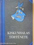 Kiskunhalas története 1-2. (többszörösen dedikált példány)