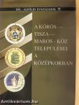 A Körös-Tisza-Maros-köz települései a középkorban (dedikált példány)