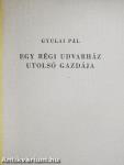 Egy régi udvarház utolsó gazdája
