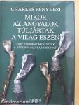 Mikor az angyalok túljártak a világ eszén