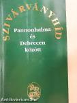 Szivárványhíd Pannonhalma és Debrecen között