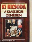 Ki kicsoda a klasszikus zenében