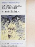 Az öreg halász és a tenger/Elbeszélések