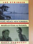 Fedél nélkül New Yorkban/Beszélgetések az írásról