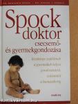 Spock doktor csecsemő- és gyermekgondozása