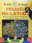 Hiszed, ha látod?
