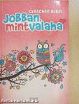 Jobban, mint valaha