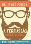 A férfiasság biblikus megélése