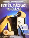 Festés, mázolás, tapétázás