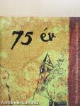 75 év