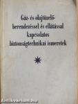 Gáz- és olajtüzelőberendezéssel és ellátással kapcsolatos biztonságtechnikai ismeretek
