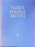 Karl Marx és Friedrich Engels művei 5.