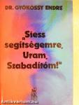 "Siess segítségemre, Uram, Szabadítóm!"