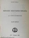 Minden kényszer nélkül I-II.