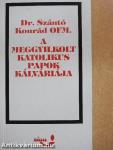 A meggyilkolt katolikus papok kálváriája