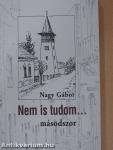 Nem is tudom... (dedikált példány)