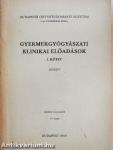 Gyermekgyógyászati klinikai előadások I.