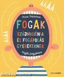 Fogak: Szájhigiénia és fogápolás gyerekeknek