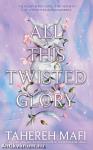 All This Twisted Glory (This Woven Kingdom Series, Book 3)