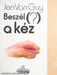 Beszél (?) a kéz