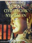 Letűnt civilizációk nyomában