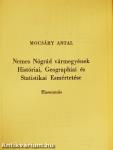Nemes Nógrád vármegyénk Históriai, Geographiai és Statistikai Esmértetése I-IV.