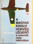 A Magyar Királyi Honvéd Légierő a második világháborúban