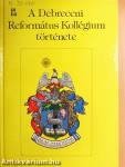 A Debreceni Református Kollégium története