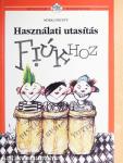Használati utasítás fiúkhoz