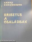 Krisztus a családban/Recept a jó házassághoz