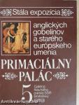 Stála expozícia anglickych gobelínov a starého európskeho umenia Primaciálny Palác