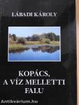 Kopács, a víz melletti falu (aláírt és dedikált példány)