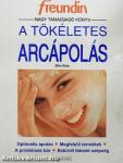 A tökéletes arcápolás