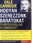 Hogyan szerezzünk barátokat és befolyásoljuk az embereket