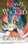 To Gaze Upon Wicked Gods (Gods Beyond the Skies Series, Book 1) Hardback