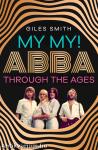 My My! ABBA Through the Ages