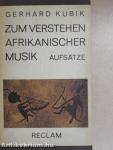 Zum Verstehen Afrikanischer Musik