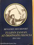 Tulipán Fanfan, az ördöngös francia I-II.