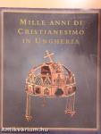 Mille Anni di Cristianesimo in Ungheria