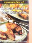 Receptek asztali és kerti grillezéshez