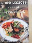 A 100 legjobb recept ínyenceknek