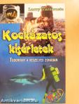 Kockázatos kísérletek