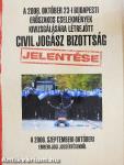 A 2006. október 23-i budapesti erőszakos cselekmények kivizsgálására létrejött civil jogász bizottság jelentése a 2006. szeptemberi-októberi emberi jogi jogsértésekről