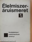 Élelmiszeráruismeret 1.